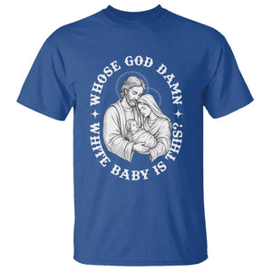 Funny Nativity Christmas T Shirt Whose God Damn White Baby Is This Irreverent Holiday Humor TS02 Royal Blue Print Your Wear