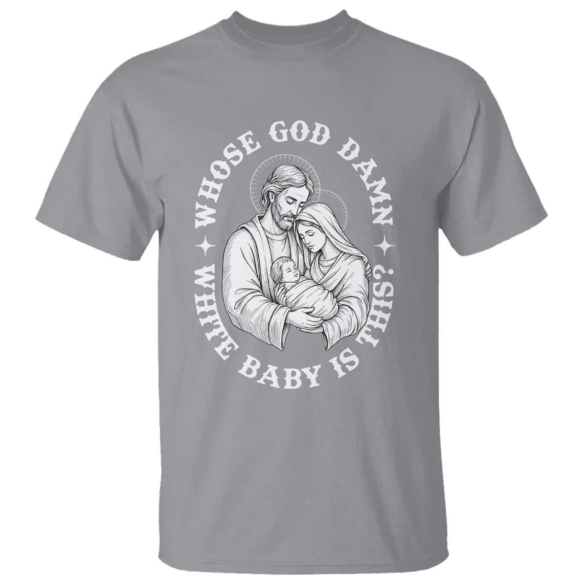 Funny Nativity Christmas T Shirt Whose God Damn White Baby Is This Irreverent Holiday Humor TS02 Sport Gray Print Your Wear