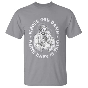 Funny Nativity Christmas T Shirt Whose God Damn White Baby Is This Irreverent Holiday Humor TS02 Sport Gray Print Your Wear