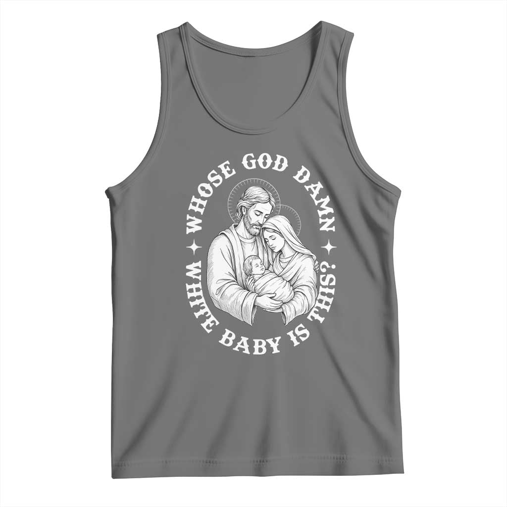 Funny Nativity Christmas Tank Top Whose God Damn White Baby Is This Irreverent Holiday Humor TS02 Black Heather Print Your Wear
