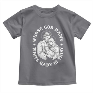 Funny Nativity Christmas Toddler T Shirt Whose God Damn White Baby Is This Irreverent Holiday Humor TS02 Charcoal Print Your Wear