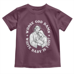 Funny Nativity Christmas Toddler T Shirt Whose God Damn White Baby Is This Irreverent Holiday Humor TS02 Maroon Print Your Wear