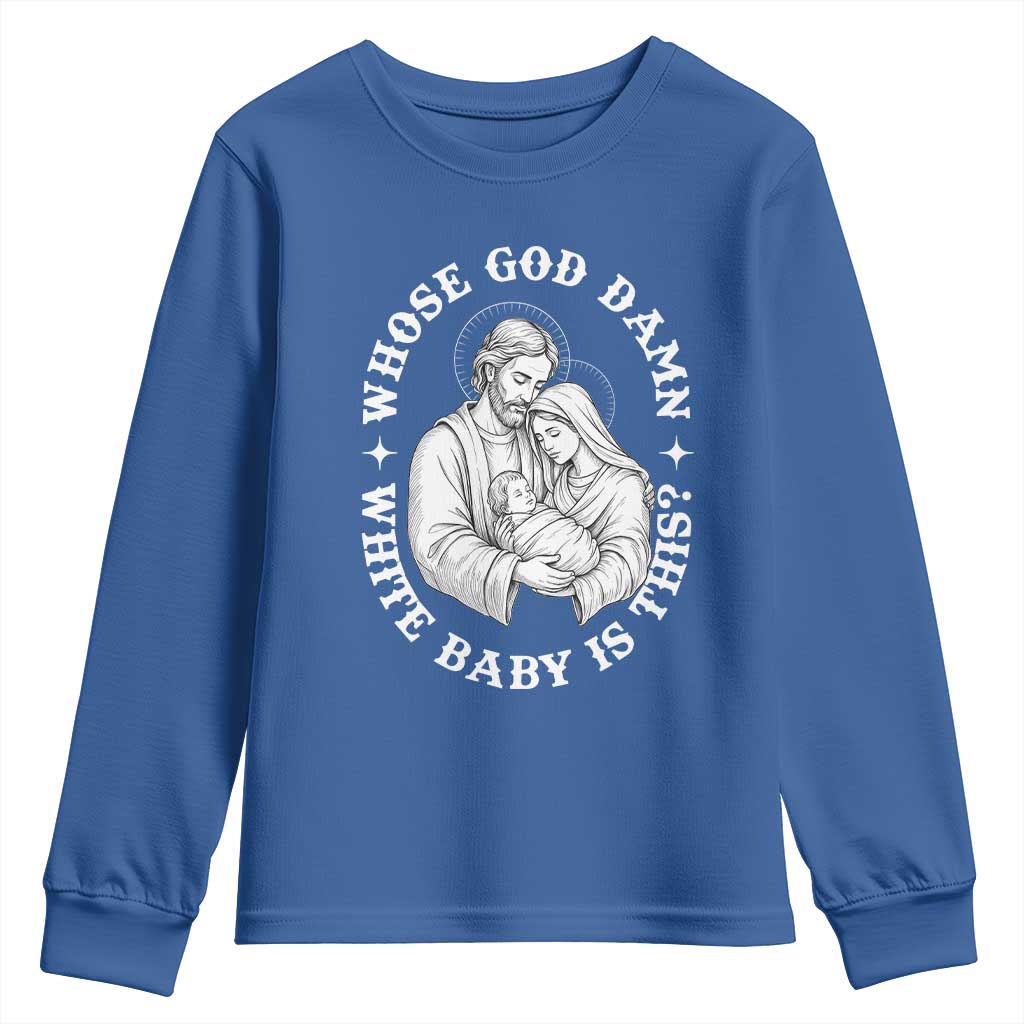 Funny Nativity Christmas Youth Sweatshirt Whose God Damn White Baby Is This Irreverent Holiday Humor TS02 Royal Blue Print Your Wear
