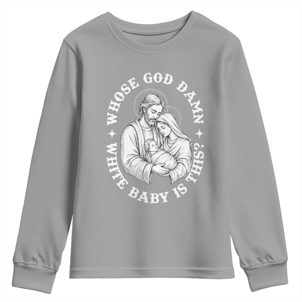 Funny Nativity Christmas Youth Sweatshirt Whose God Damn White Baby Is This Irreverent Holiday Humor TS02 Sport Gray Print Your Wear