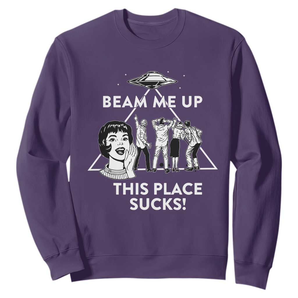 Beam Me Up This Place Suck Sweatshirt Retro Alien Abduction Meme Sci-Fi Humor Fans TS02 Purple Print Your Wear