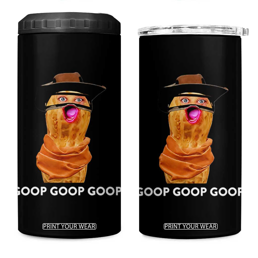 Goop Goop Goop Meme 4 in 1 Can Cooler Tumbler Unhinged Cowboy Peanut Core Weirdos TS02 One Size: 16 oz Black Print Your Wear