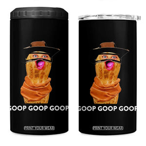 Goop Goop Goop Meme 4 in 1 Can Cooler Tumbler Unhinged Cowboy Peanut Core Weirdos TS02 One Size: 16 oz Black Print Your Wear