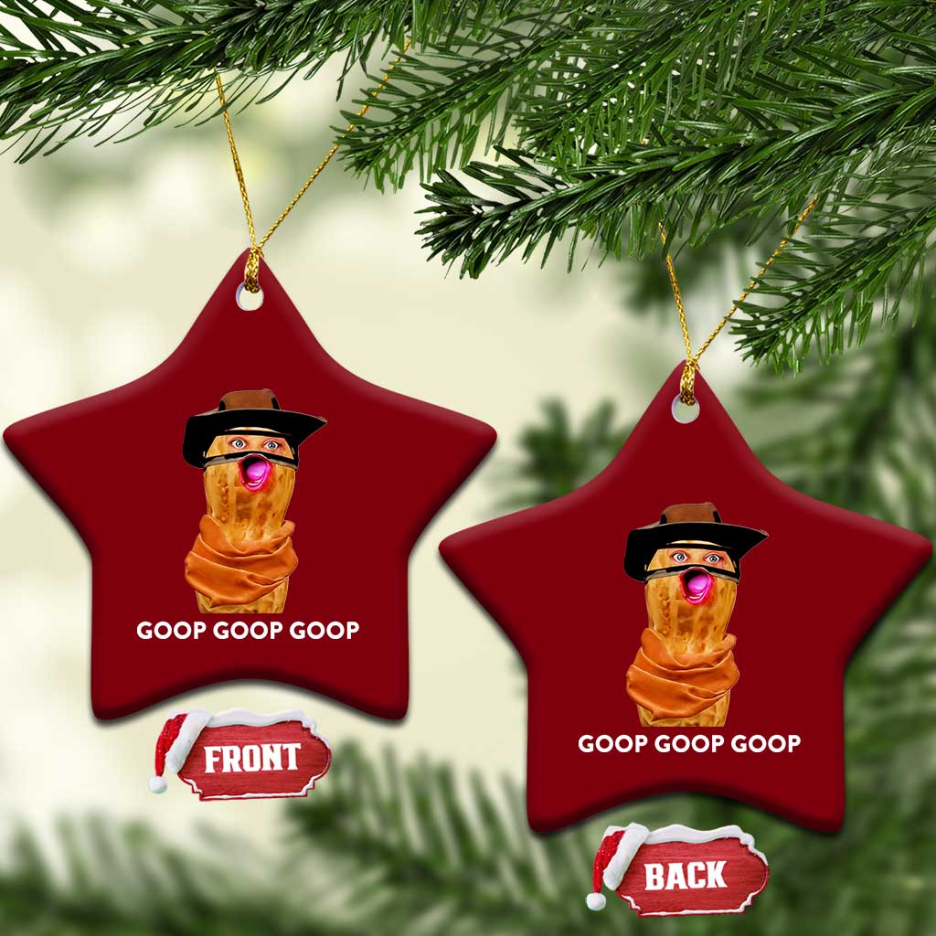 Goop Goop Goop Meme Ceramic Ornament Unhinged Cowboy Peanut Core Weirdos TS02 Print Your Wear