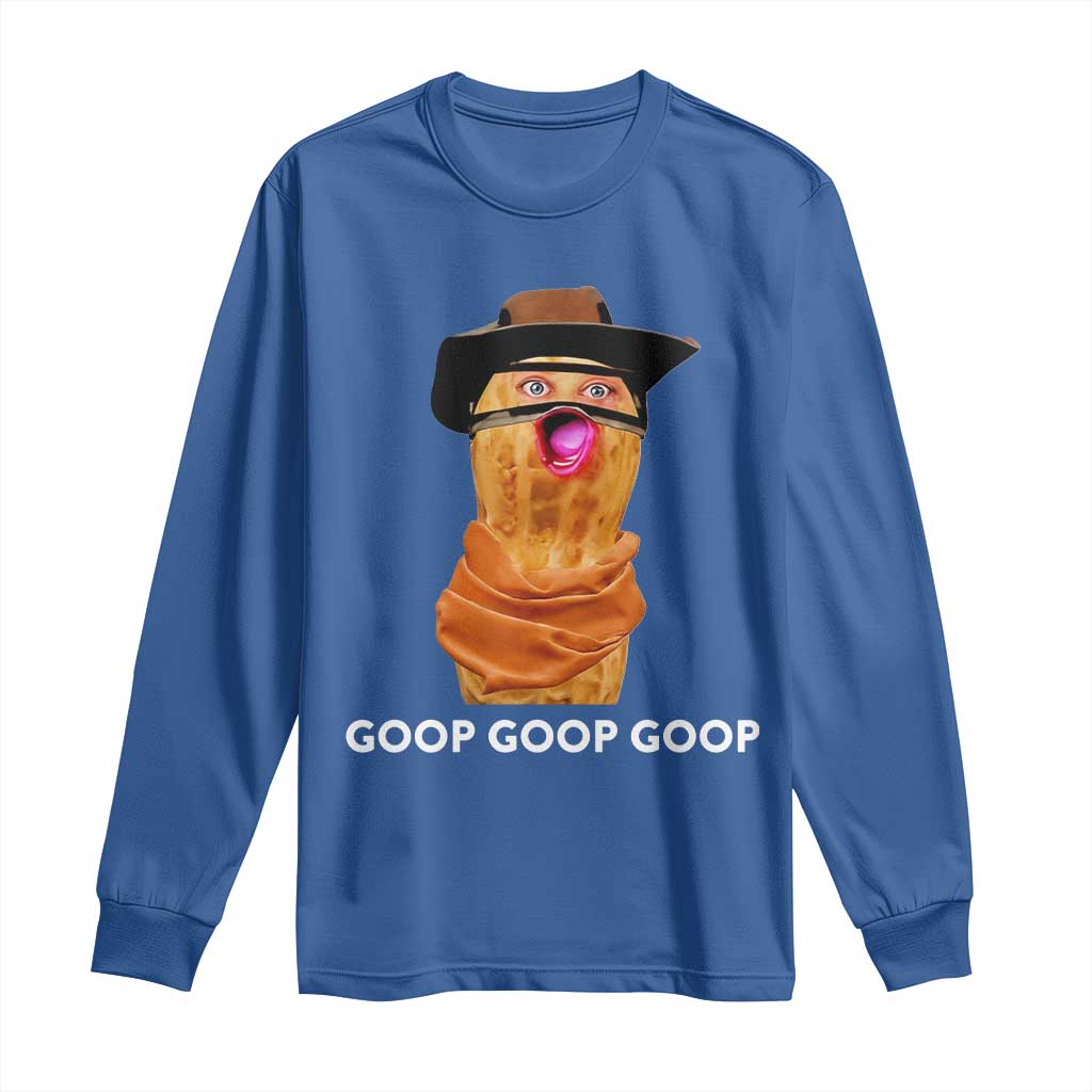 Goop Goop Goop Meme Long Sleeve Shirt Unhinged Cowboy Peanut Core Weirdos TS02 Royal Blue Print Your Wear