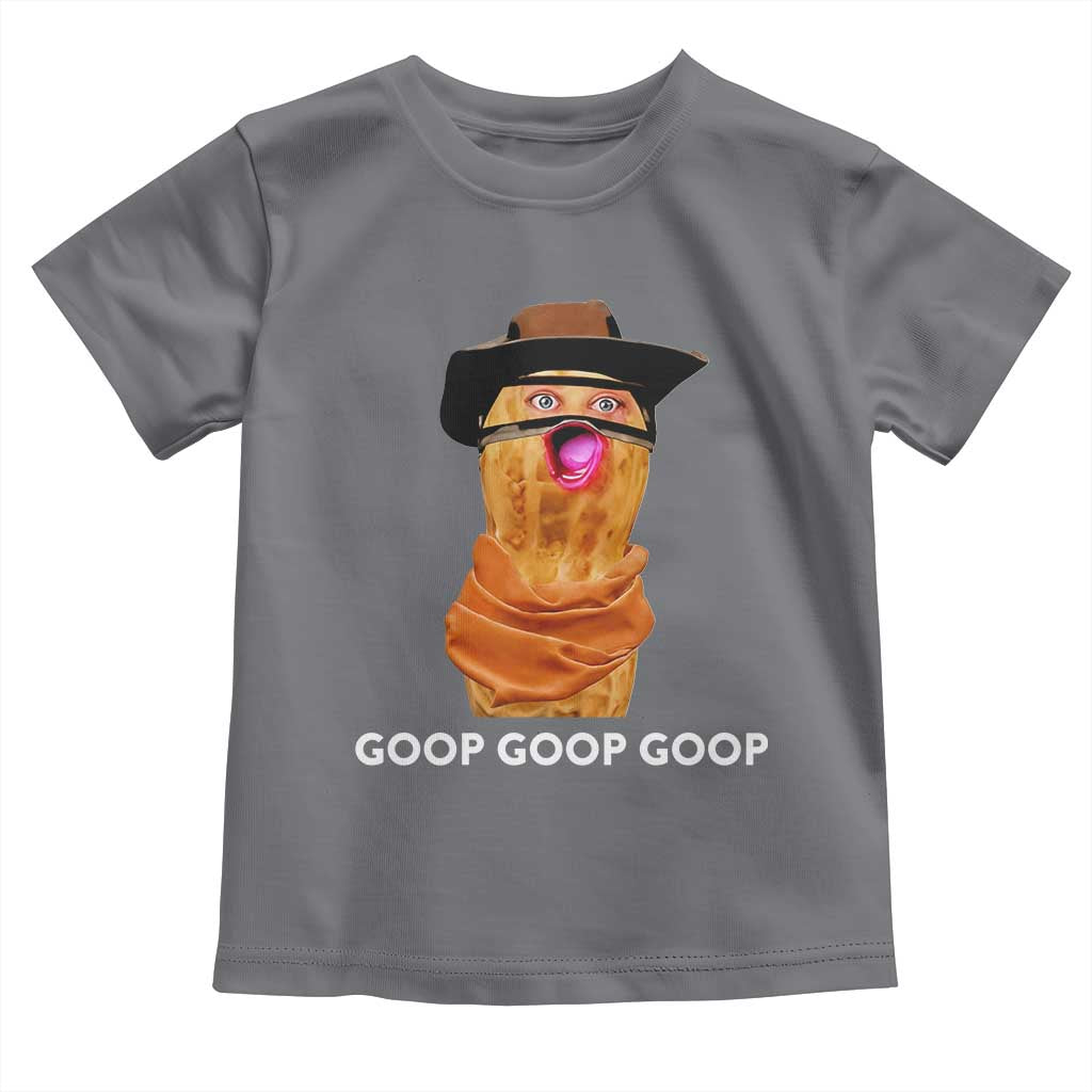 Goop Goop Goop Meme Toddler T Shirt Unhinged Cowboy Peanut Core Weirdos TS02 Charcoal Print Your Wear