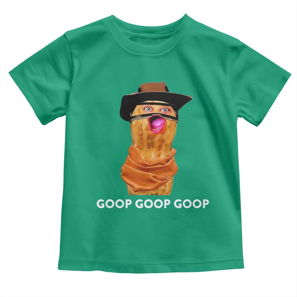 Goop Goop Goop Meme Toddler T Shirt Unhinged Cowboy Peanut Core Weirdos TS02 Irish Green Print Your Wear