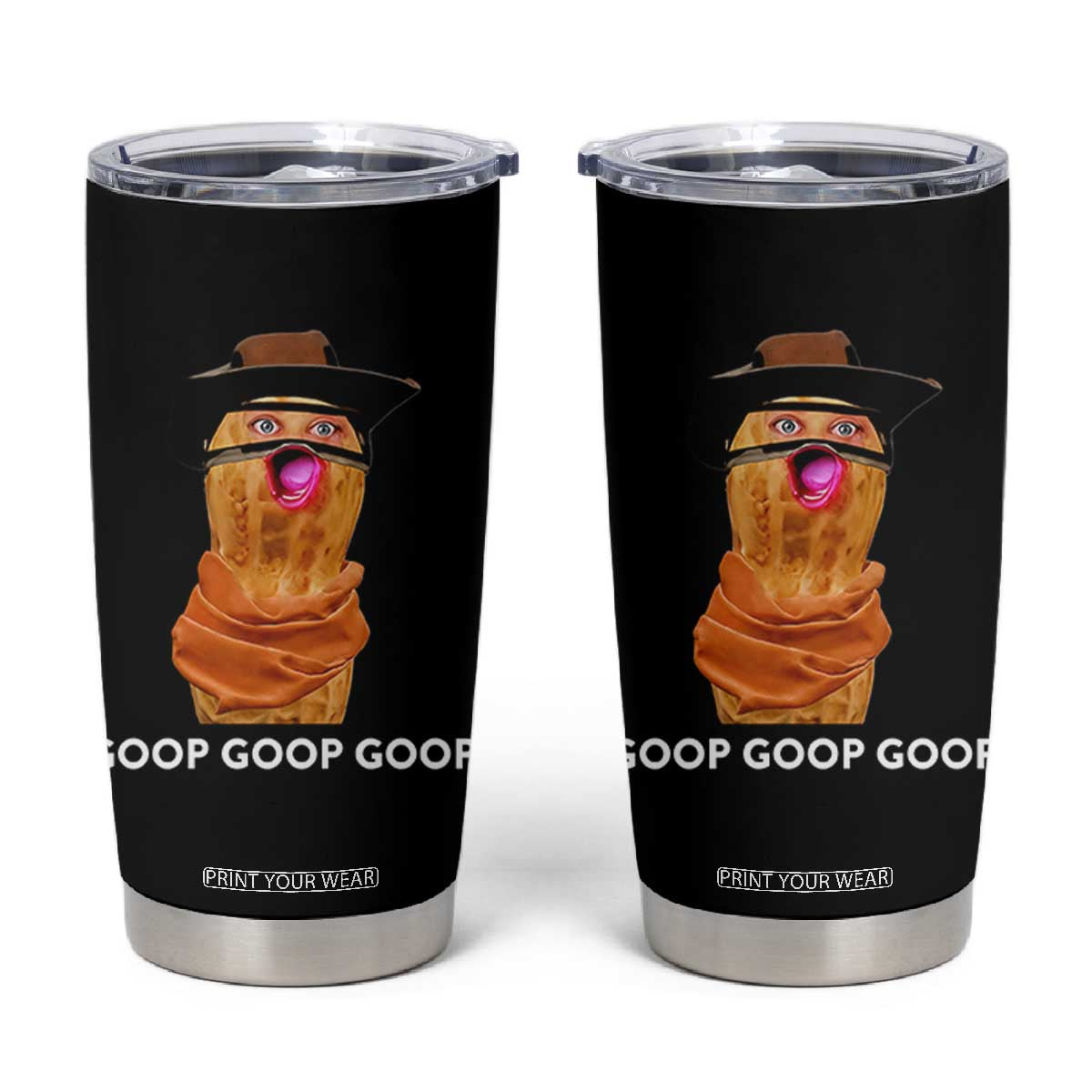 Goop Goop Goop Meme Tumbler Cup Unhinged Cowboy Peanut Core Weirdos TS02 Black Print Your Wear