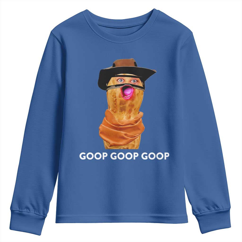 Goop Goop Goop Meme Youth Sweatshirt Unhinged Cowboy Peanut Core Weirdos TS02 Royal Blue Print Your Wear