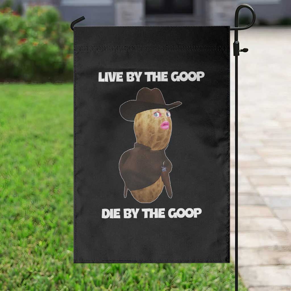 Cowboy Peanut Meme Garden Flag Live By The Goop Die By The Goop TS02 Print Your Wear