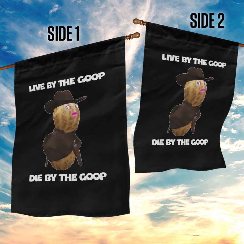 Cowboy Peanut Meme Garden Flag Live By The Goop Die By The Goop TS02 Print Your Wear