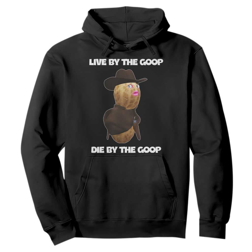 Cowboy Peanut Meme Hoodie Live By The Goop Die By The Goop TS02 Black Print Your Wear