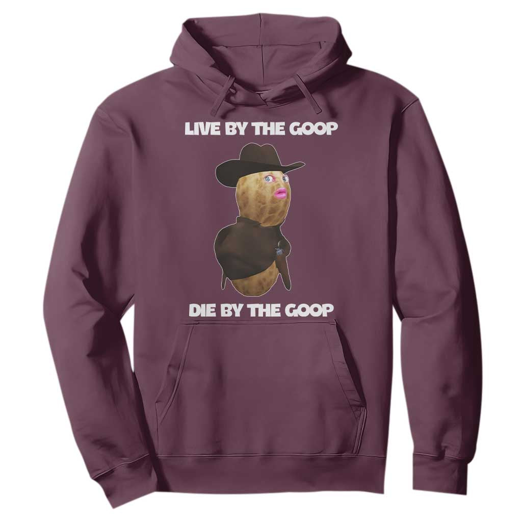 Cowboy Peanut Meme Hoodie Live By The Goop Die By The Goop TS02 Maroon Print Your Wear