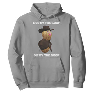 Cowboy Peanut Meme Hoodie Live By The Goop Die By The Goop TS02 Sport Gray Print Your Wear
