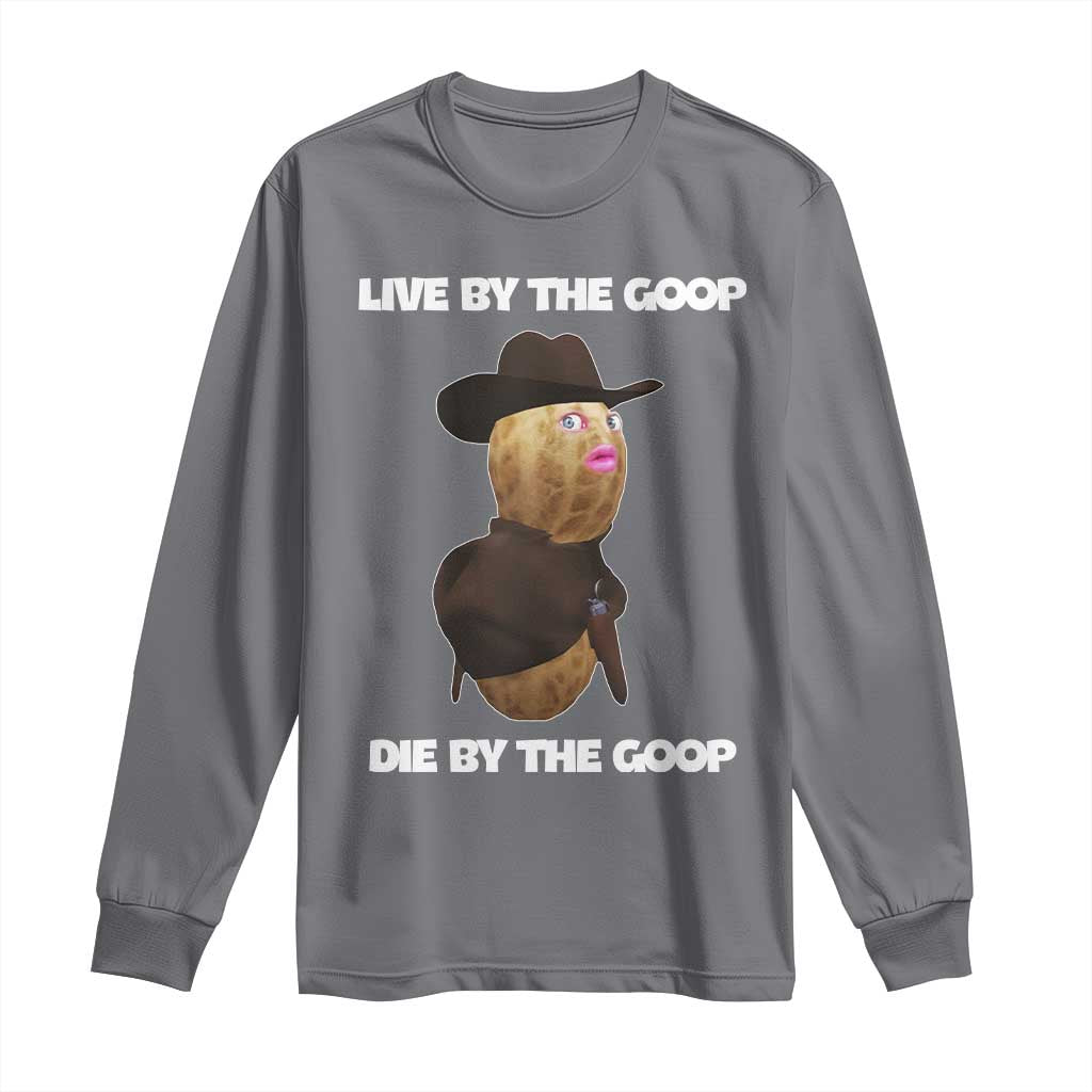 Cowboy Peanut Meme Long Sleeve Shirt Live By The Goop Die By The Goop TS02 Charcoal Print Your Wear