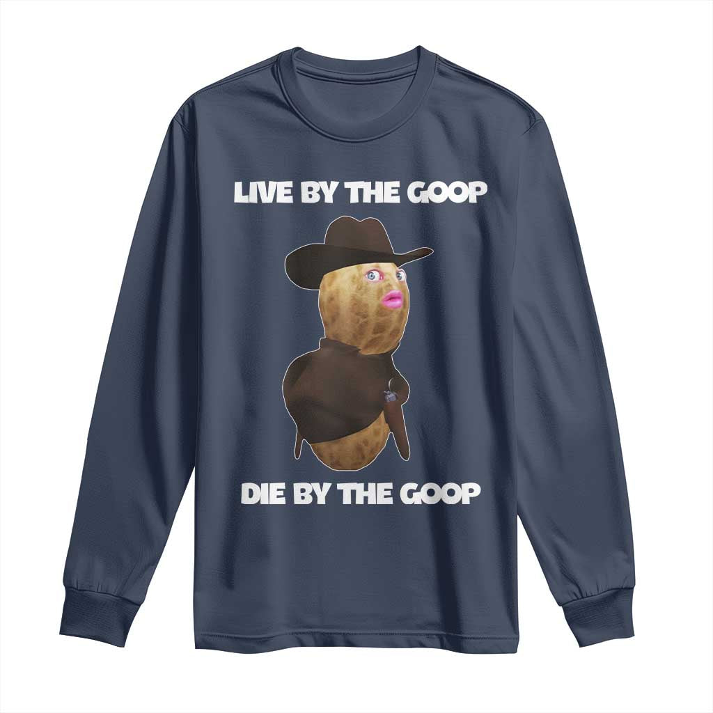 Cowboy Peanut Meme Long Sleeve Shirt Live By The Goop Die By The Goop TS02 Navy Print Your Wear