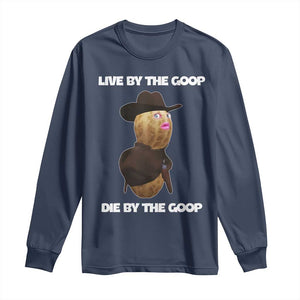 Cowboy Peanut Meme Long Sleeve Shirt Live By The Goop Die By The Goop TS02 Navy Print Your Wear