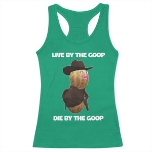 Cowboy Peanut Meme Racerback Tank Top Live By The Goop Die By The Goop TS02 Irish Green Print Your Wear