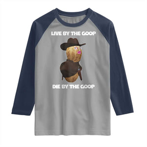 Cowboy Peanut Meme Raglan Shirt Live By The Goop Die By The Goop TS02 Sport Gray Navy Print Your Wear