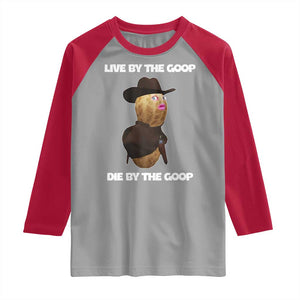 Cowboy Peanut Meme Raglan Shirt Live By The Goop Die By The Goop TS02 Sport Gray Red Print Your Wear
