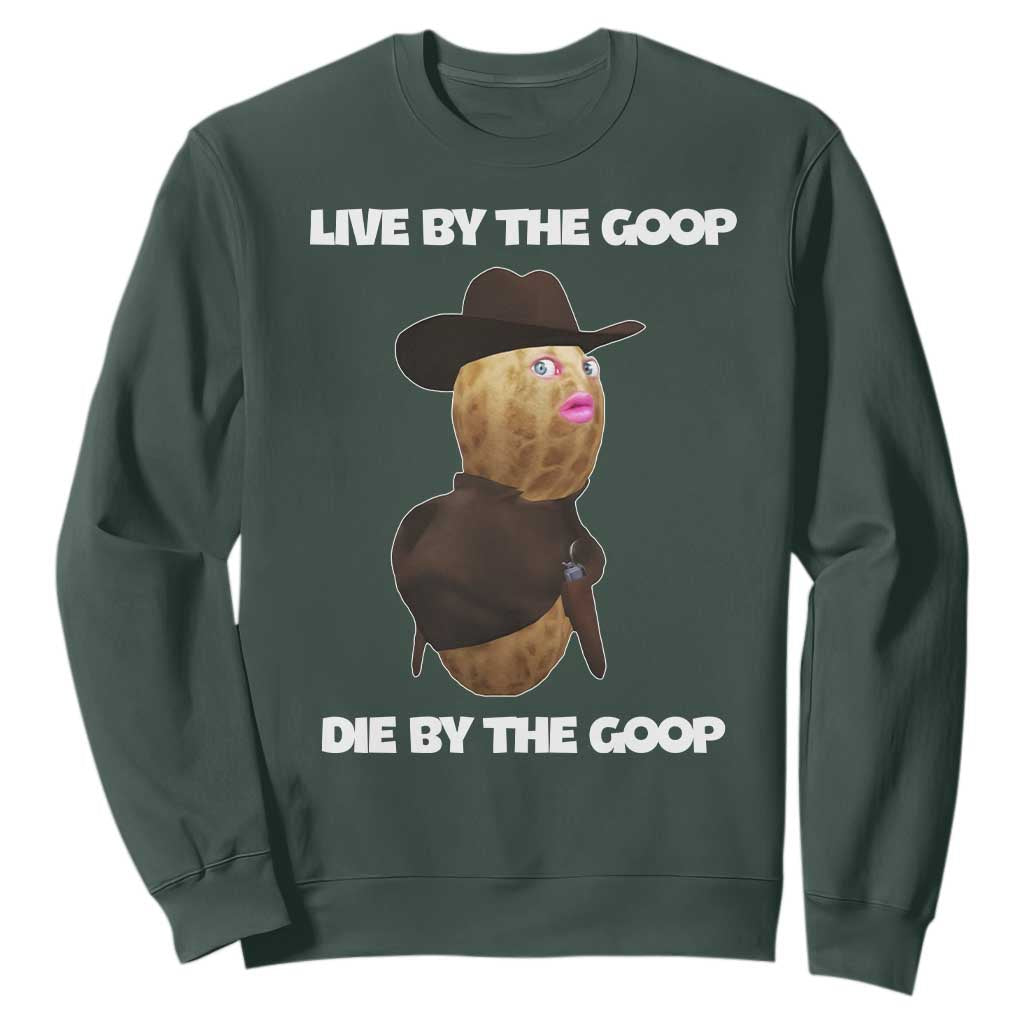 Cowboy Peanut Meme Sweatshirt Live By The Goop Die By The Goop TS02 Dark Forest Green Print Your Wear