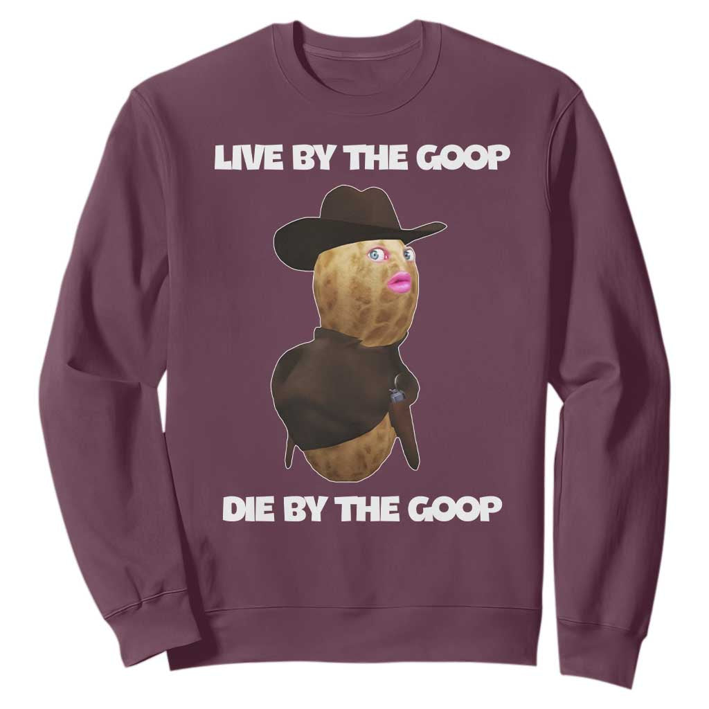 Cowboy Peanut Meme Sweatshirt Live By The Goop Die By The Goop TS02 Maroon Print Your Wear