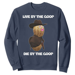 Cowboy Peanut Meme Sweatshirt Live By The Goop Die By The Goop TS02 Navy Print Your Wear