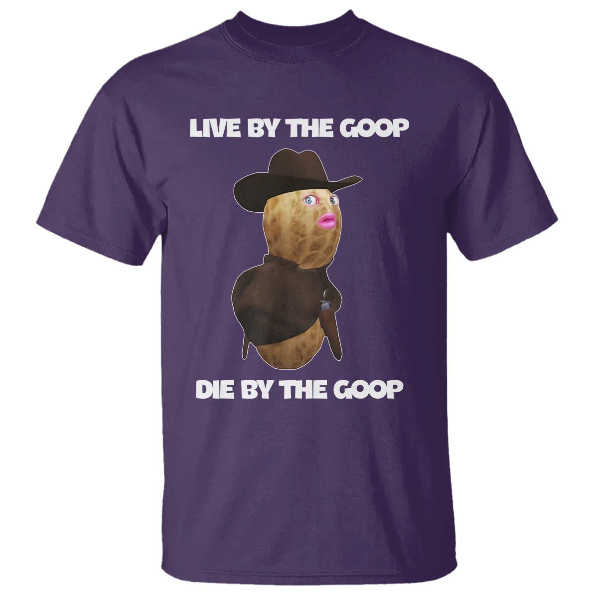 Cowboy Peanut Meme T Shirt Live By The Goop Die By The Goop TS02 Purple Print Your Wear