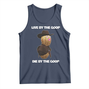 Cowboy Peanut Meme Tank Top Live By The Goop Die By The Goop TS02 Navy Print Your Wear