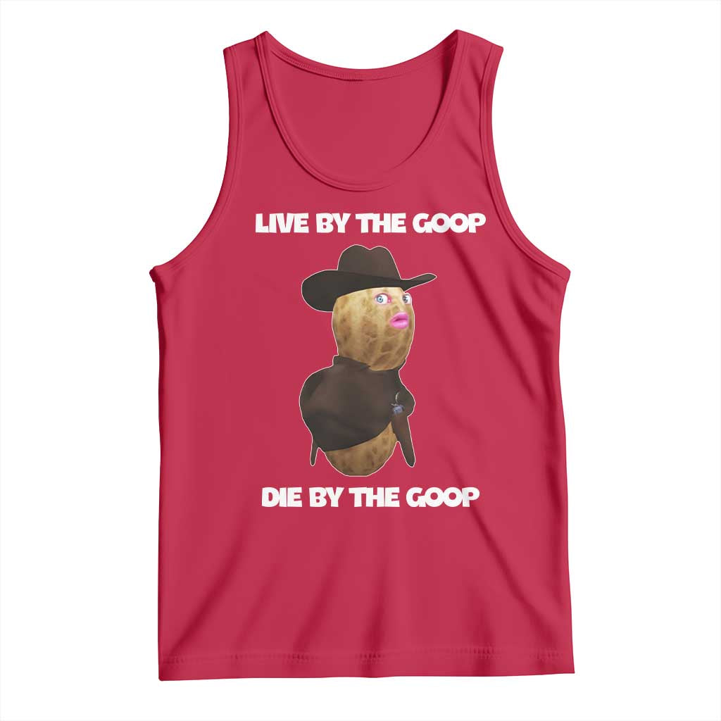 Cowboy Peanut Meme Tank Top Live By The Goop Die By The Goop TS02 Red Print Your Wear
