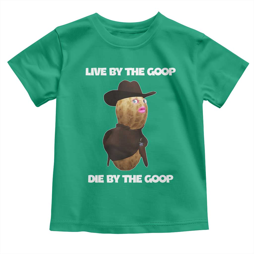 Cowboy Peanut Meme Toddler T Shirt Live By The Goop Die By The Goop TS02 Irish Green Print Your Wear