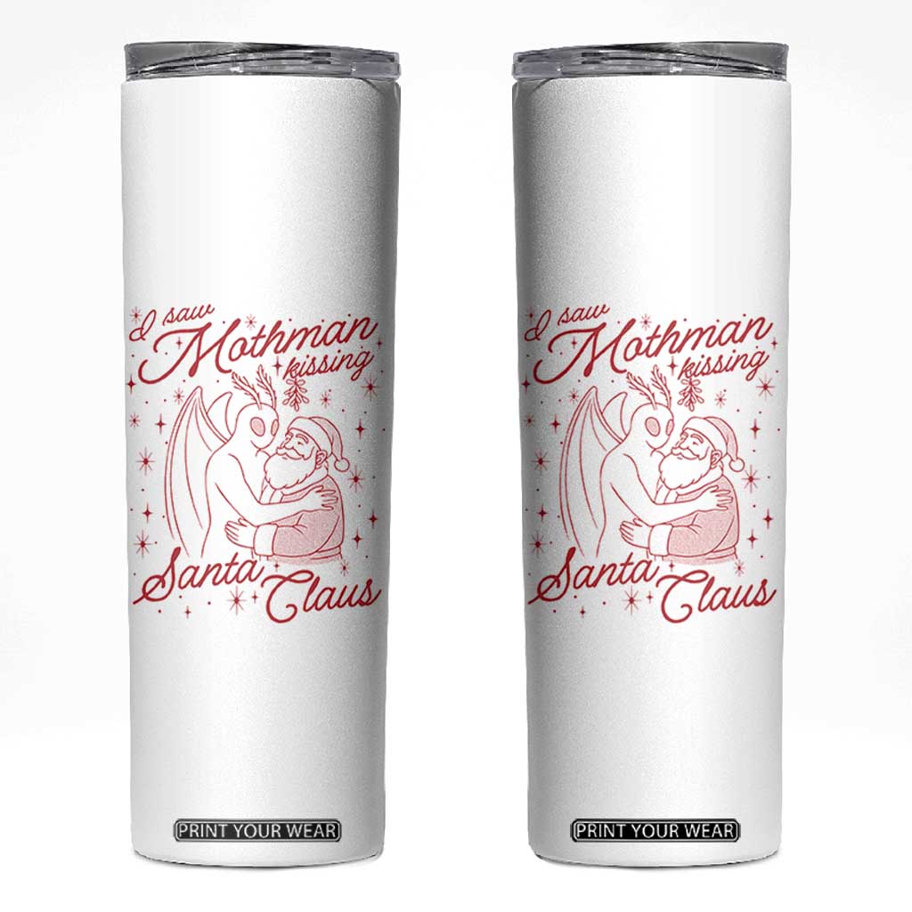 I Saw Mothman Kissing Santa Claus Skinny Tumbler Funny Cryptid Christmas Gag Gift TS02 White Print Your Wear