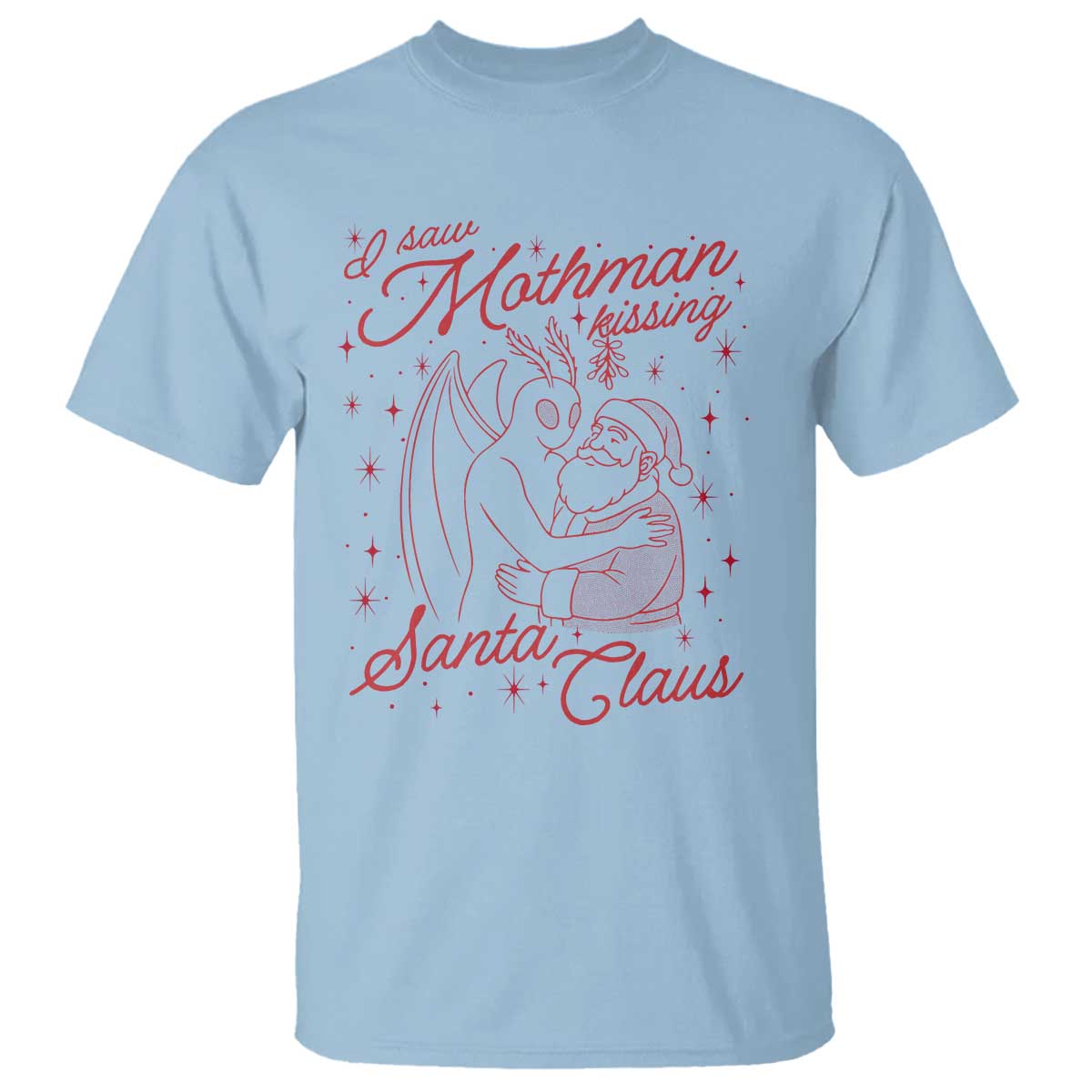 I Saw Mothman Kissing Santa Claus T Shirt Funny Cryptid Christmas Gag Gift TS02 Light Blue Print Your Wear