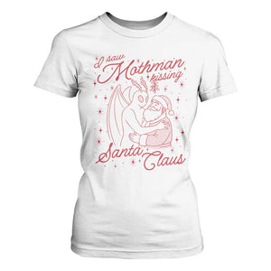 I Saw Mothman Kissing Santa Claus T Shirt For Women Funny Cryptid Christmas Gag Gift TS02 White Print Your Wear