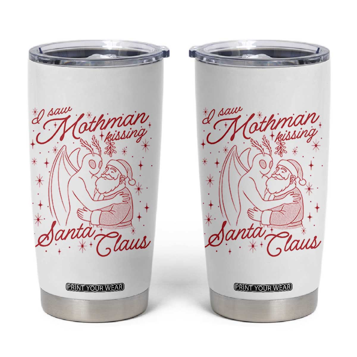 I Saw Mothman Kissing Santa Claus Tumbler Cup Funny Cryptid Christmas Gag Gift TS02 White Print Your Wear