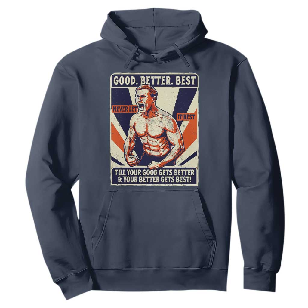 Good Better Best Shirtless Ben Hoodie Retro Funny Football Coach Meme Gift for Fans TS02 Navy Print Your Wear
