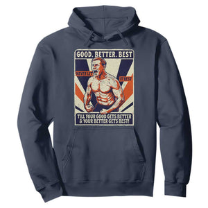 Good Better Best Shirtless Ben Hoodie Retro Funny Football Coach Meme Gift for Fans TS02 Navy Print Your Wear