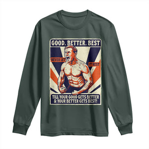 Good Better Best Shirtless Ben Long Sleeve Shirt Retro Funny Football Coach Meme Gift for Fans TS02 Dark Forest Green Print Your Wear