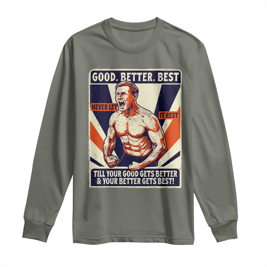 Good Better Best Shirtless Ben Long Sleeve Shirt Retro Funny Football Coach Meme Gift for Fans TS02 Military Green Print Your Wear