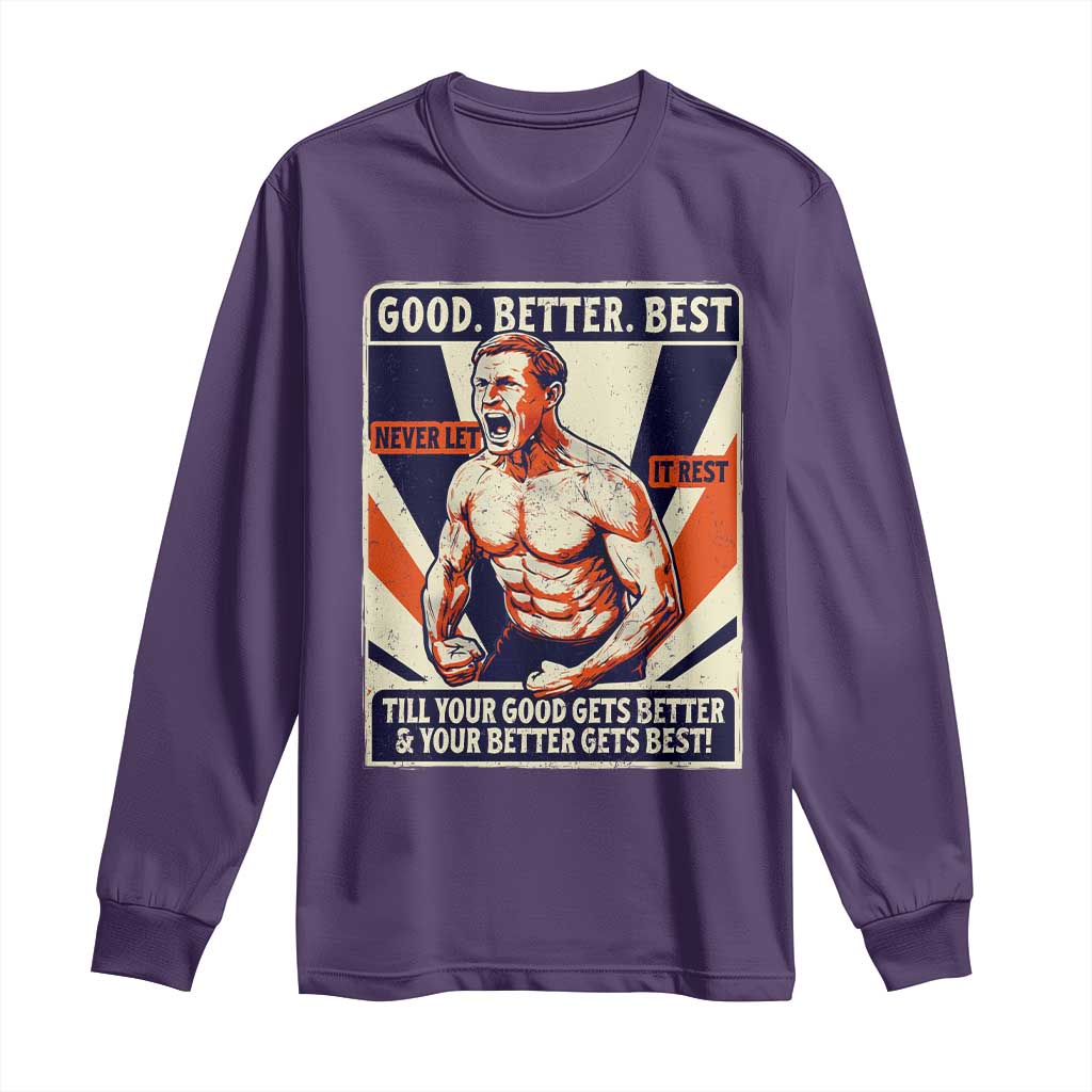 Good Better Best Shirtless Ben Long Sleeve Shirt Retro Funny Football Coach Meme Gift for Fans TS02 Purple Print Your Wear