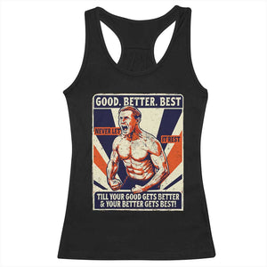 Good Better Best Shirtless Ben Racerback Tank Top Retro Funny Football Coach Meme Gift for Fans TS02 Black Print Your Wear