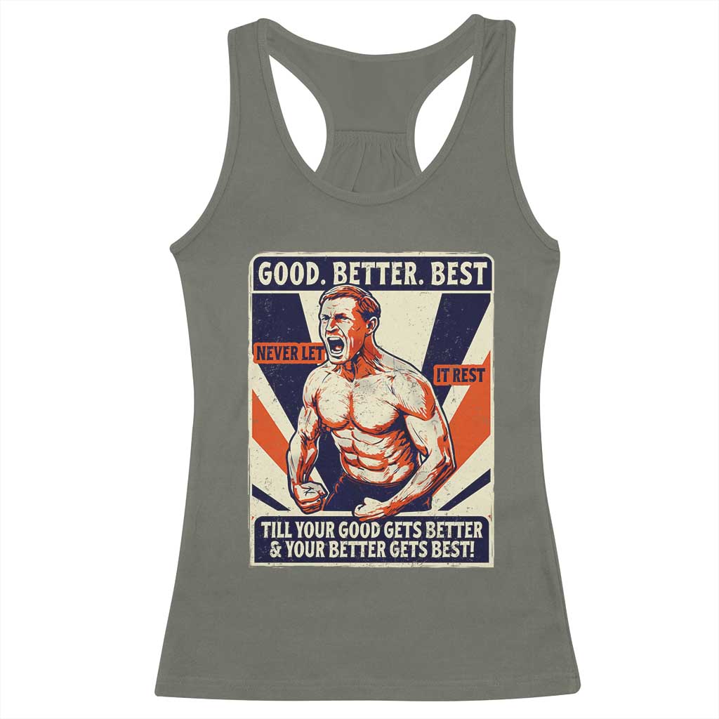 Good Better Best Shirtless Ben Racerback Tank Top Retro Funny Football Coach Meme Gift for Fans TS02 Military Green Print Your Wear