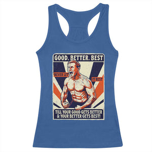Good Better Best Shirtless Ben Racerback Tank Top Retro Funny Football Coach Meme Gift for Fans TS02 Royal Blue Print Your Wear