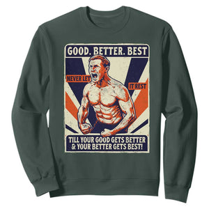 Good Better Best Shirtless Ben Sweatshirt Retro Funny Football Coach Meme Gift for Fans TS02 Dark Forest Green Print Your Wear