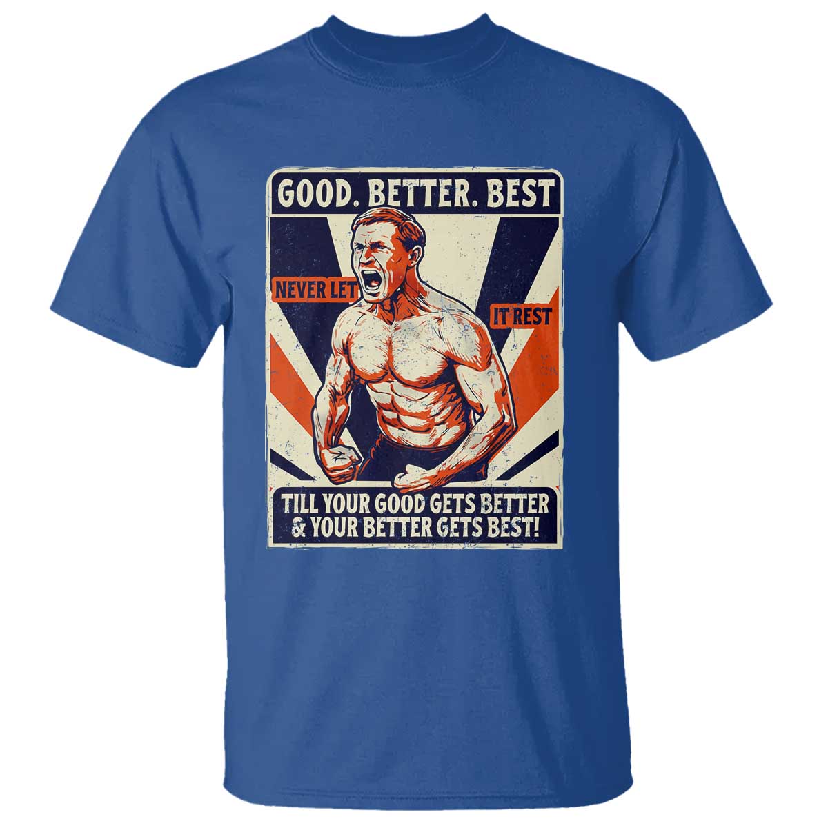 Good Better Best Shirtless Ben T Shirt Retro Funny Football Coach Meme Gift for Fans TS02 Royal Blue Print Your Wear