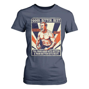 Good Better Best Shirtless Ben T Shirt For Women Retro Funny Football Coach Meme Gift for Fans TS02 Navy Print Your Wear